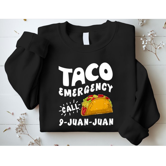 Taco Emergency Call 9 Juan Juan Funny Cinco De Mayo Sweatshirt