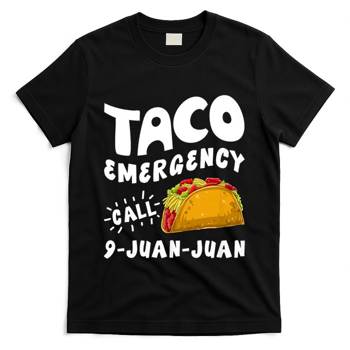 Taco Emergency Call 9 Juan Juan Funny Cinco De Mayo T-Shirt