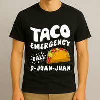 Taco Emergency Call 9 Juan Juan Funny Cinco De Mayo T-Shirt