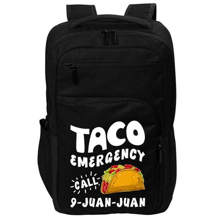 Taco Emergency Call 9 Juan Juan Funny Cinco De Mayo Impact Tech Backpack