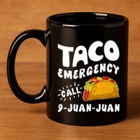 Taco Emergency Call 9 Juan Juan Funny Cinco De Mayo 11oz C Handle Ceramic Mug