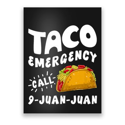 Taco Emergency Call 9 Juan Juan Funny Cinco De Mayo Poster