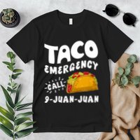 Taco Emergency Call 9 Juan Juan Funny Cinco De Mayo Premium T-Shirt