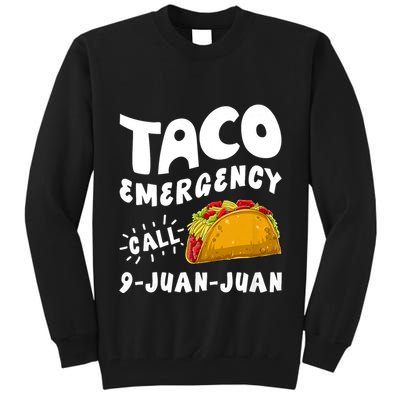 Taco Emergency Call 9 Juan Juan Funny Cinco De Mayo Tall Sweatshirt
