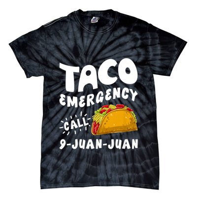 Taco Emergency Call 9 Juan Juan Funny Cinco De Mayo Tie-Dye T-Shirt