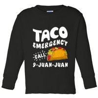 Taco Emergency Call 9 Juan Juan Funny Cinco De Mayo Toddler Long Sleeve Shirt