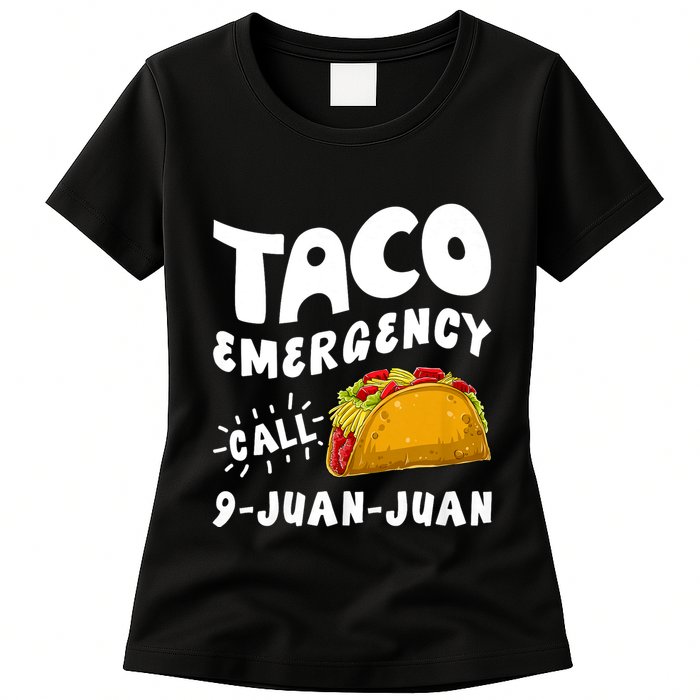 Taco Emergency Call 9 Juan Juan Funny Cinco De Mayo Womens T-Shirt