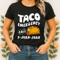 Taco Emergency Call 9 Juan Juan Funny Cinco De Mayo Womens T-Shirt