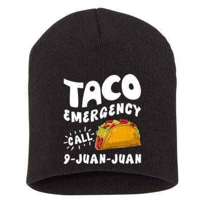 Taco Emergency Call 9 Juan Juan Funny Cinco De Mayo Short Acrylic Beanie