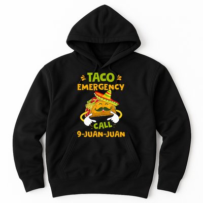 Taco Emergency Call 9 Juan Juan Funny Gift Cinco De Mayo Hoodie