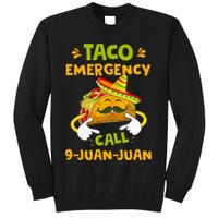 Taco Emergency Call 9 Juan Juan Funny Gift Cinco De Mayo Sweatshirt