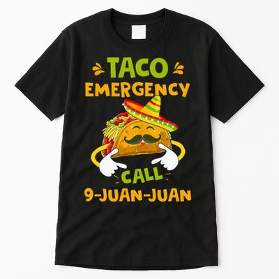 Taco Emergency Call 9 Juan Juan Funny Gift Cinco De Mayo Tall T-Shirt
