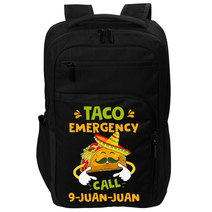 Taco Emergency Call 9 Juan Juan Funny Gift Cinco De Mayo Impact Tech Backpack