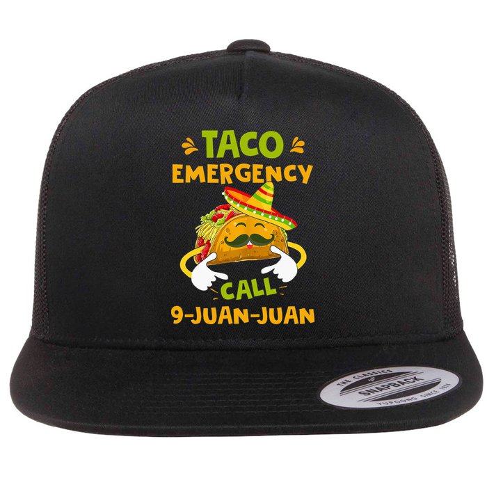Taco Emergency Call 9 Juan Juan Funny Gift Cinco De Mayo Flatbill Hat