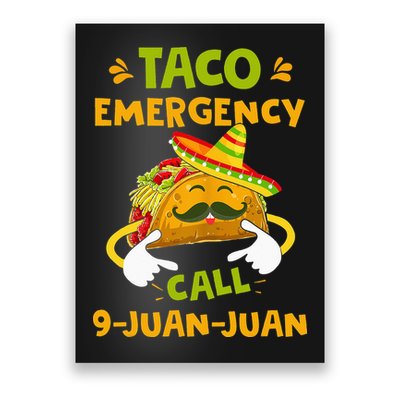 Taco Emergency Call 9 Juan Juan Funny Gift Cinco De Mayo Poster