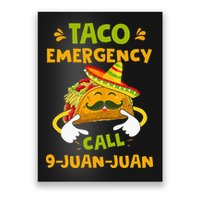 Taco Emergency Call 9 Juan Juan Funny Gift Cinco De Mayo Poster