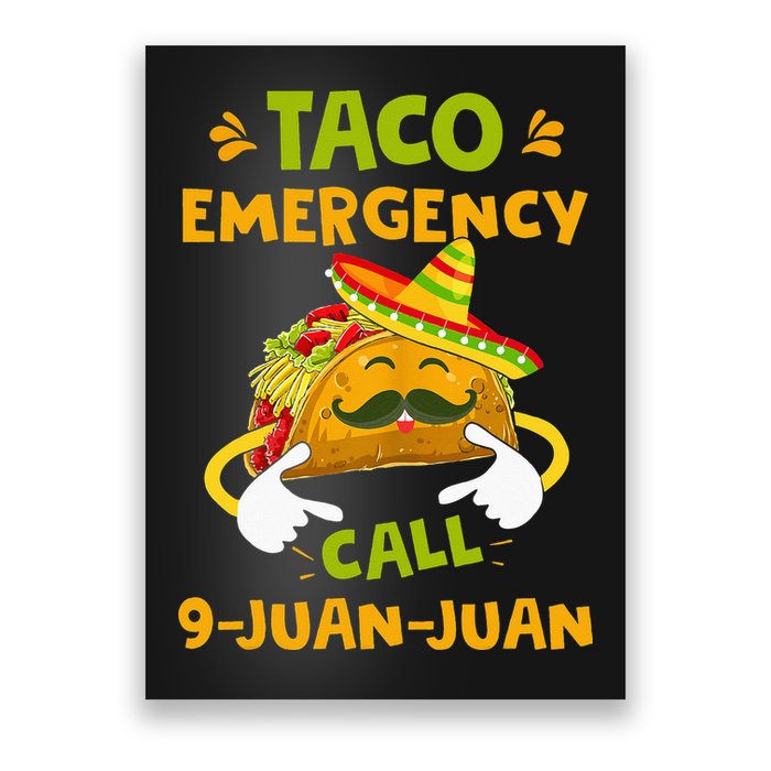 Taco Emergency Call 9 Juan Juan Funny Gift Cinco De Mayo Poster