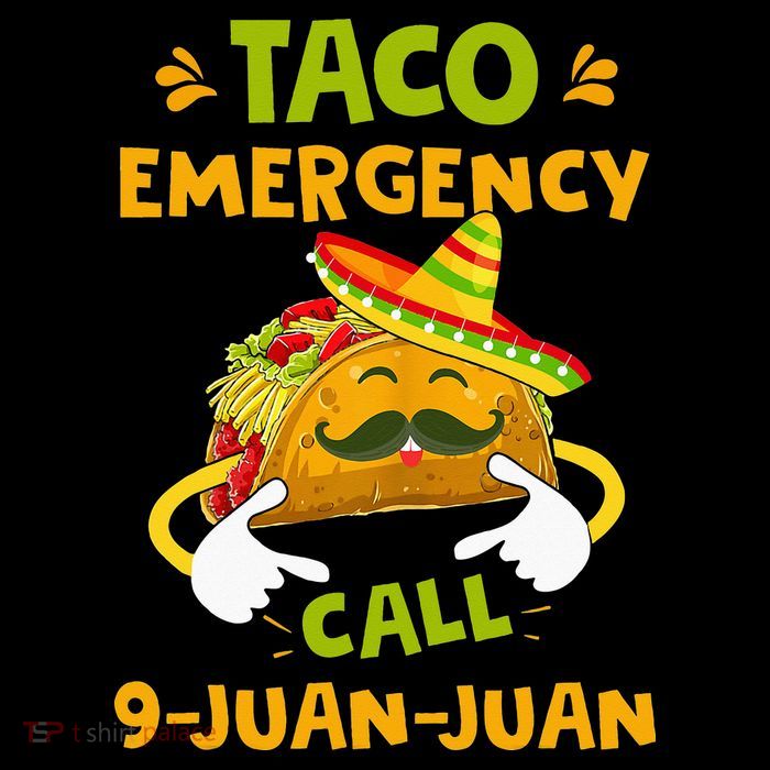 Taco Emergency Call 9 Juan Juan Funny Gift Cinco De Mayo Poster
