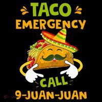 Taco Emergency Call 9 Juan Juan Funny Gift Cinco De Mayo Premium T-Shirt