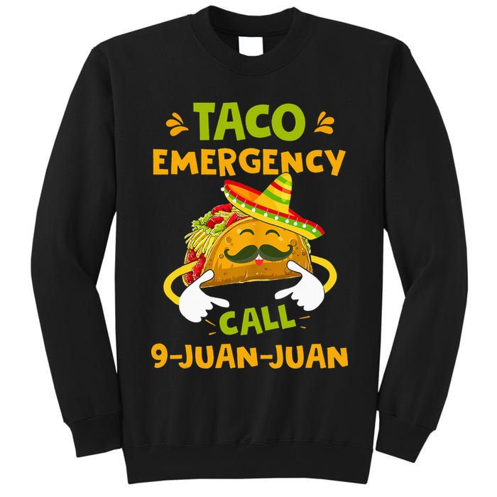 Taco Emergency Call 9 Juan Juan Funny Gift Cinco De Mayo Tall Sweatshirt