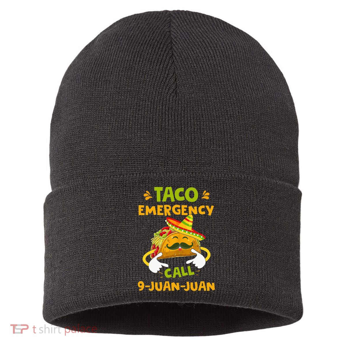 Taco Emergency Call 9 Juan Juan Funny Gift Cinco De Mayo Sustainable Knit Beanie