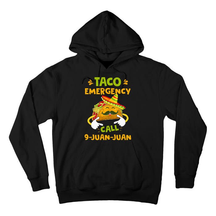 Taco Emergency Call 9 Juan Juan Funny Gift Cinco De Mayo Tall Hoodie