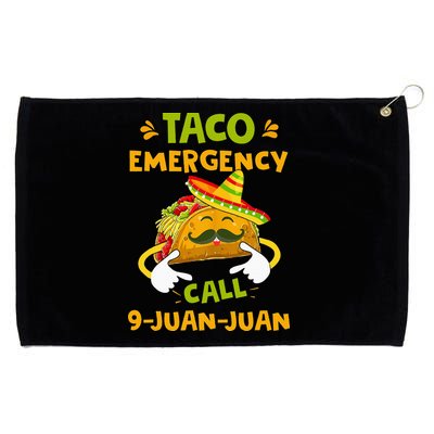 Taco Emergency Call 9 Juan Juan Funny Gift Cinco De Mayo Grommeted Golf Towel