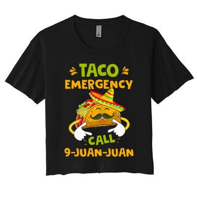 Taco Emergency Call 9 Juan Juan Funny Gift Cinco De Mayo Crop Top