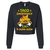 Taco Emergency Call 9 Juan Juan Funny Gift Cinco De Mayo Cropped Pullover Crew