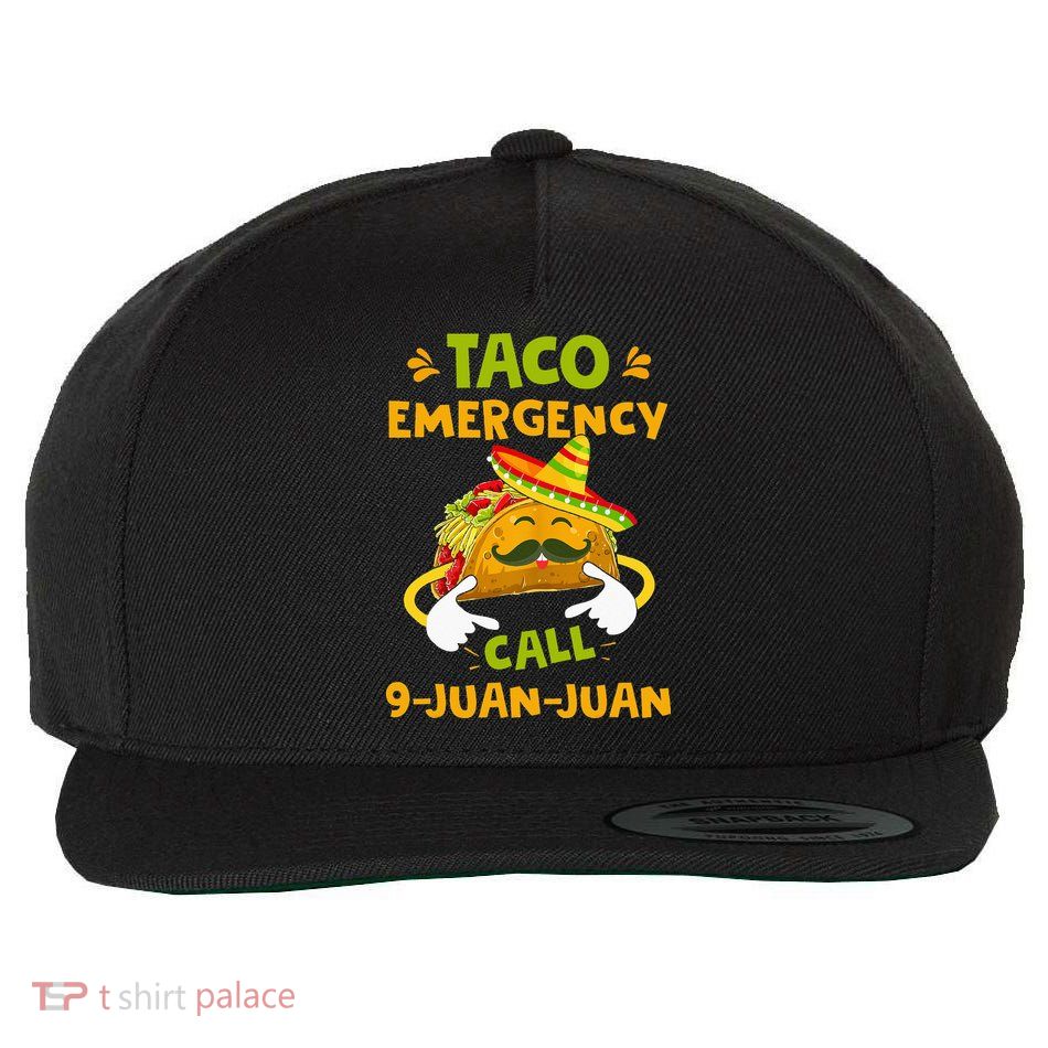 Taco Emergency Call 9 Juan Juan Funny Gift Cinco De Mayo Wool Snapback Cap