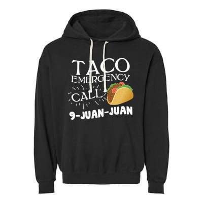Taco Emergency Call 9 Juan Juan Garment-Dyed Fleece Hoodie