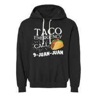 Taco Emergency Call 9 Juan Juan Garment-Dyed Fleece Hoodie