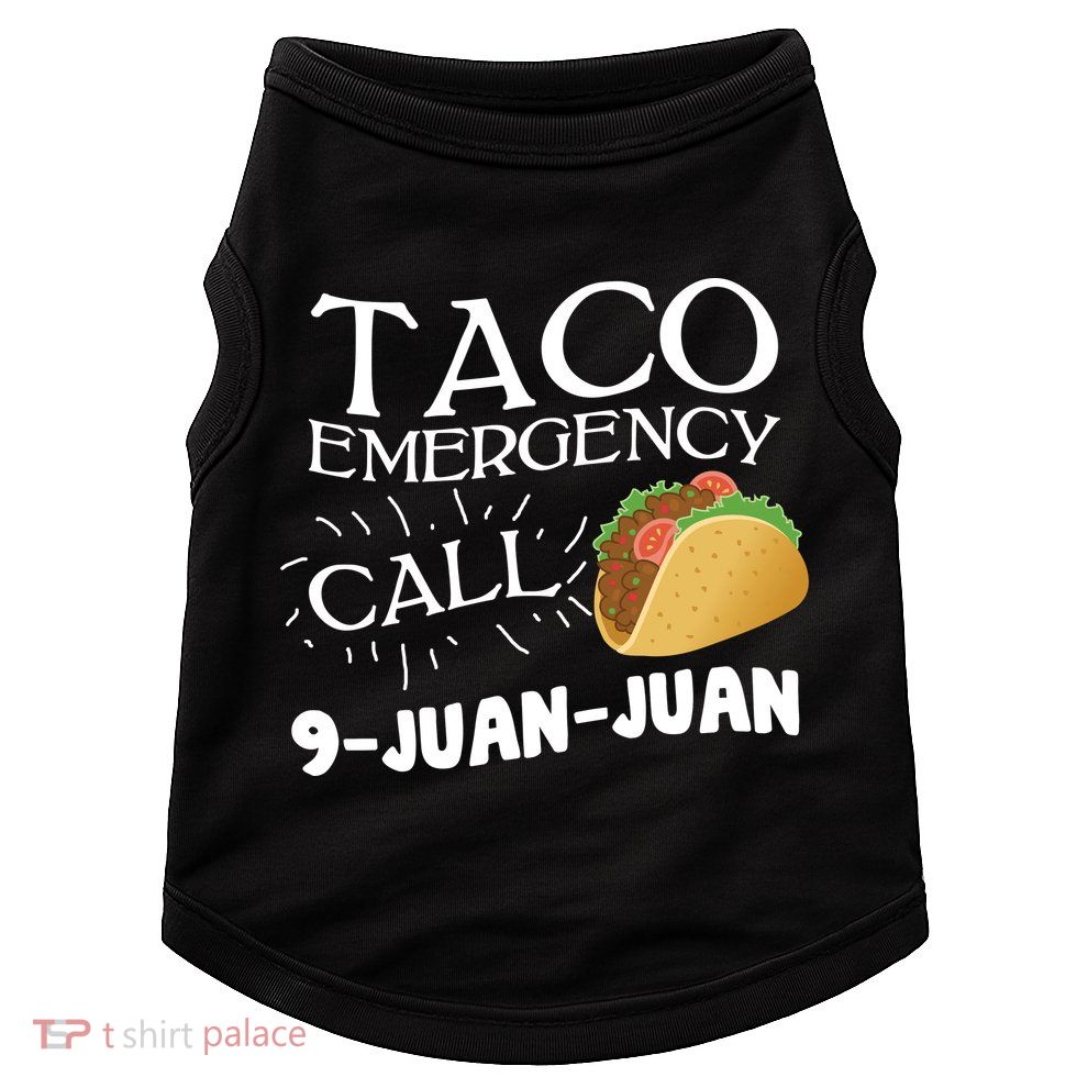 Taco Emergency Call 9 Juan Juan Doggie Tank