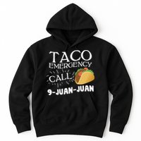 Taco Emergency Call 9 Juan Juan Hoodie