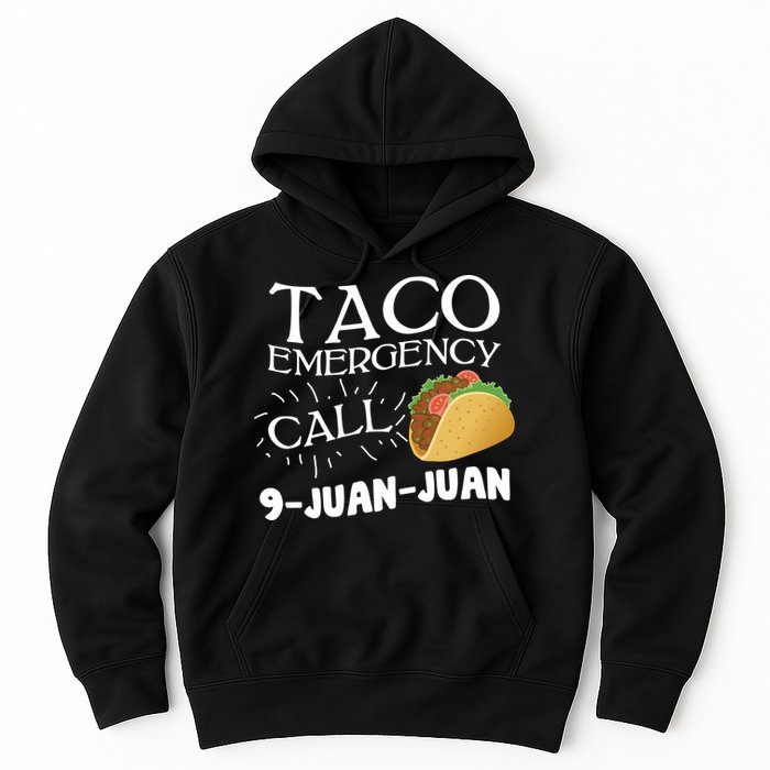 Taco Emergency Call 9 Juan Juan Hoodie