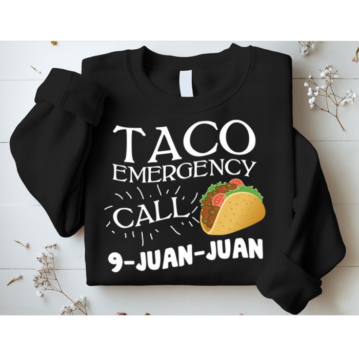 Taco Emergency Call 9 Juan Juan Sweatshirt