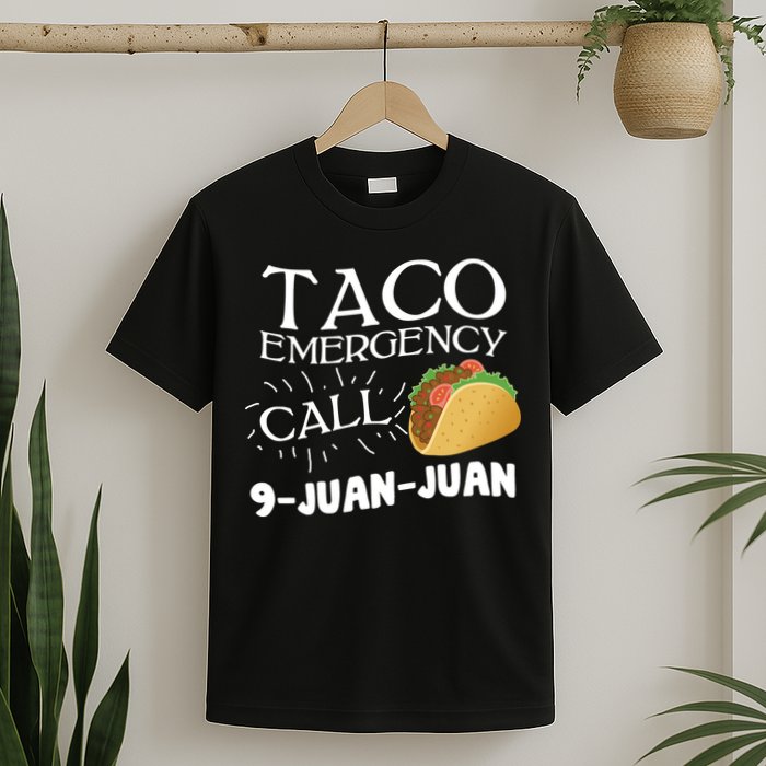 Taco Emergency Call 9 Juan Juan T-Shirt