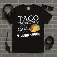 Taco Emergency Call 9 Juan Juan T-Shirt