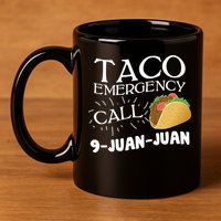 Taco Emergency Call 9 Juan Juan 11oz C Handle Ceramic Mug