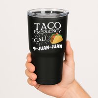 Taco Emergency Call 9 Juan Juan Tumbler