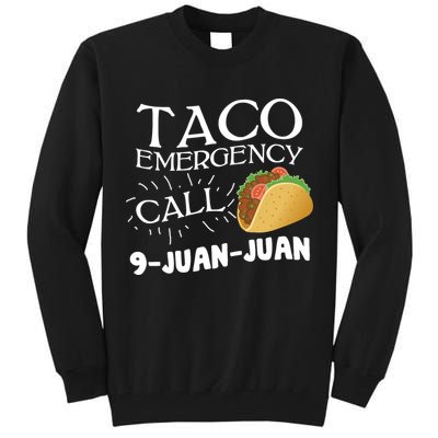 Taco Emergency Call 9 Juan Juan Tall Sweatshirt