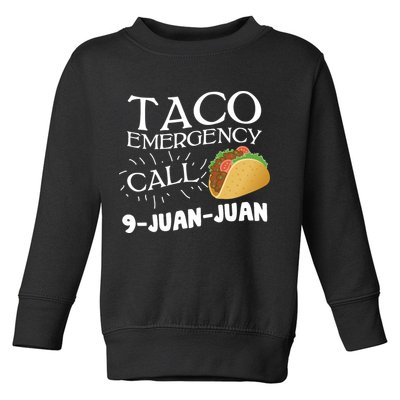 Taco Emergency Call 9 Juan Juan Toddler Sweatshirt