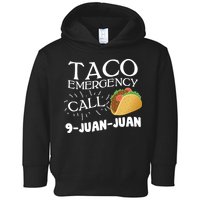 Taco Emergency Call 9 Juan Juan Toddler Hoodie