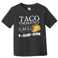 Taco Emergency Call 9 Juan Juan Toddler T-Shirt