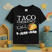 Taco Emergency Call 9 Juan Juan Toddler T-Shirt