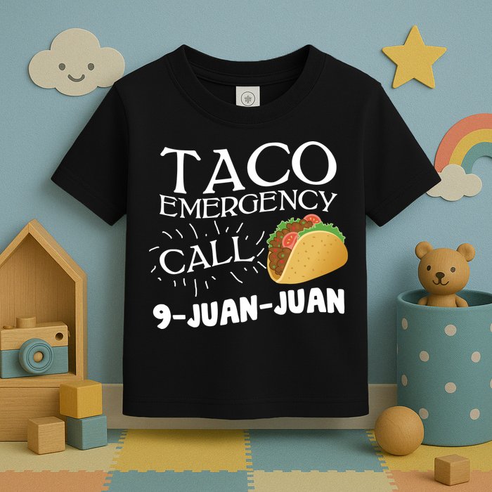 Taco Emergency Call 9 Juan Juan Toddler T-Shirt
