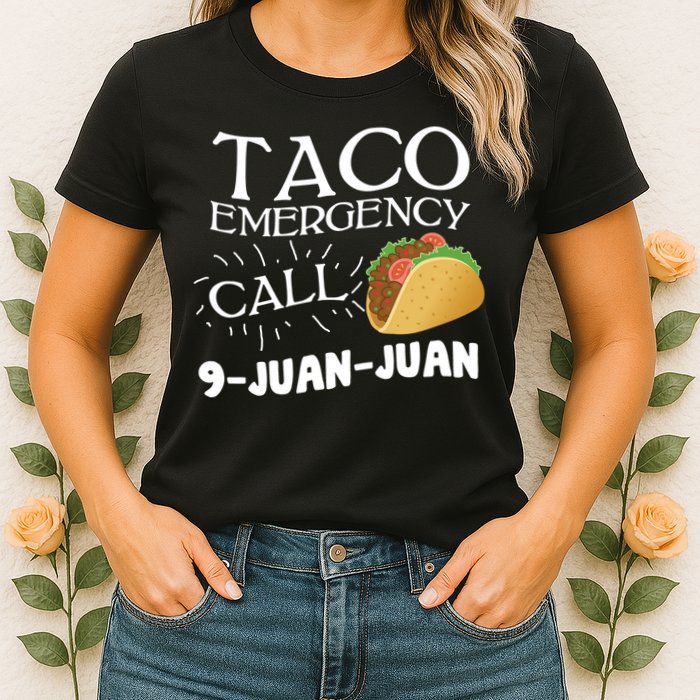 Taco Emergency Call 9 Juan Juan Womens T-Shirt