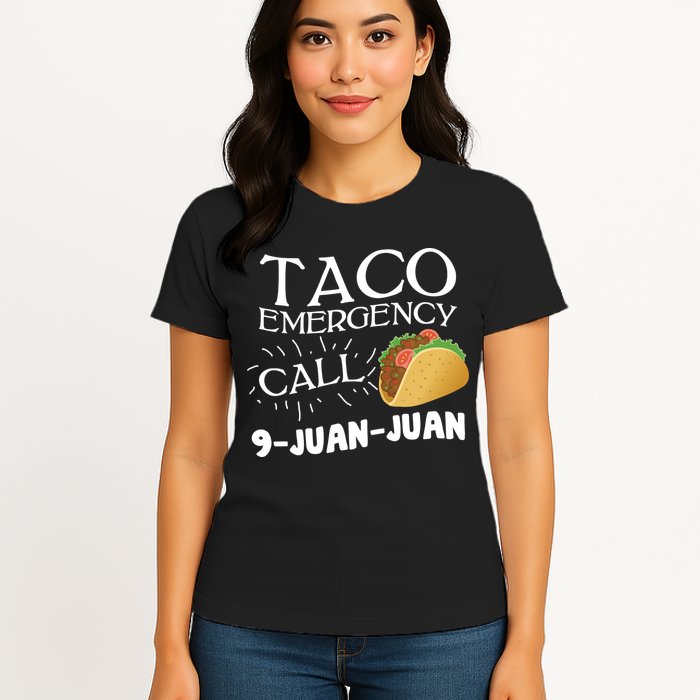 Taco Emergency Call 9 Juan Juan Womens T-Shirt