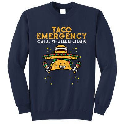 Taco Emergency Call 9 Juan Juan Funny Cinco De Mayo Fiesta Tall Sweatshirt