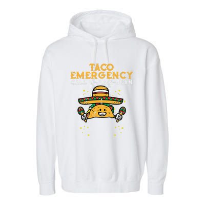 Taco Emergency Call 9 Juan Juan Funny Cinco De Mayo Fiesta Garment-Dyed Fleece Hoodie